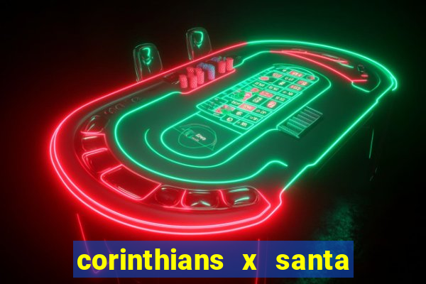 corinthians x santa cruz ao vivo hd